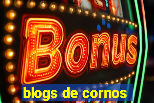 blogs de cornos